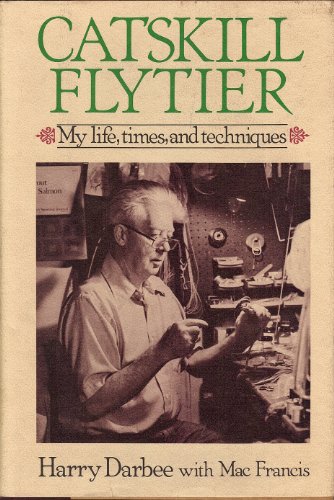 Stock image for Catskill Flytier: My life, times, and techniques for sale by BooksRun