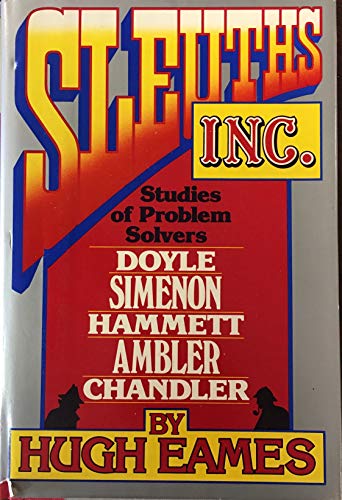 Imagen de archivo de Sleuths, Inc: Studies of Problem Solvers, Doyle, Simenon, Hammett, Ambler, Chandler a la venta por Basement Seller 101