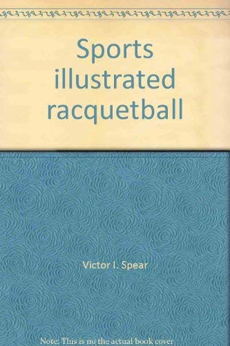 Imagen de archivo de Sports illustrated racquetball (The Sports illustrated library) a la venta por HPB Inc.