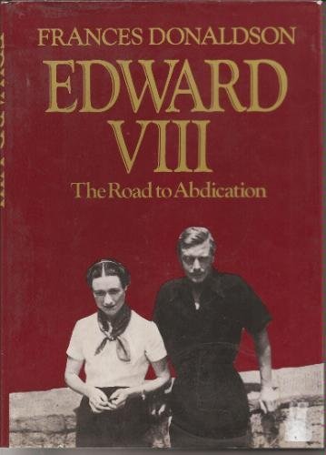 Beispielbild fr Edward Eighth : The Road to Abdication zum Verkauf von Better World Books