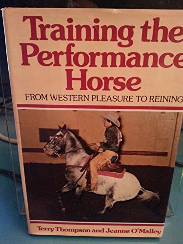 Beispielbild fr Training the Performance Horse: From Western Pleasure to Reining zum Verkauf von ThriftBooks-Atlanta
