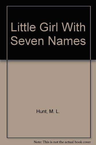 9780397300303: Little Girl With Seven Names