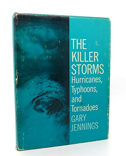 9780397311286: The Killer Storms: Hurricanes, Typhoons, and Tornadoes