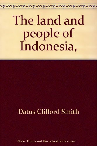 Stock image for The Land and People of Indonesia, for sale by ThriftBooks-Dallas