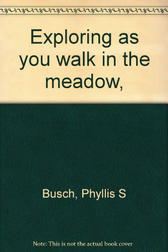 9780397312221: Exploring as you walk in the meadow,