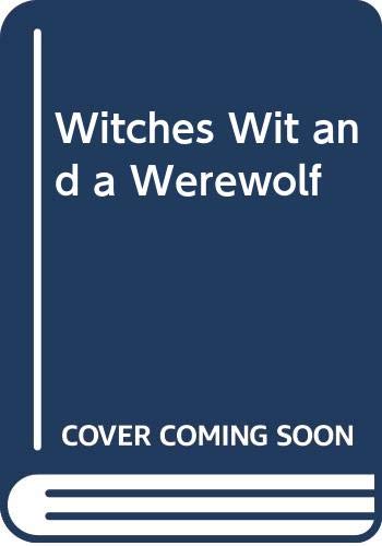 9780397312511: Witches, Wit, and a Werewolf: