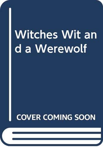 9780397312511: Witches Wit and a Werewolf