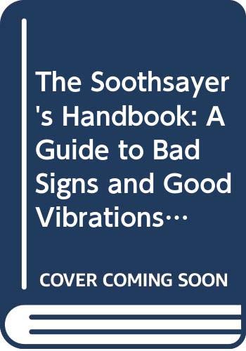 9780397312894: The Soothsayer's Handbook: A Guide to Bad Signs and Good Vibrations.