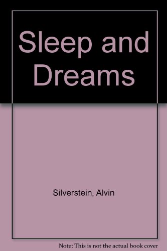 Sleep and Dreams (9780397313259) by Silverstein, Alvin; Silverstein, Virginia B.