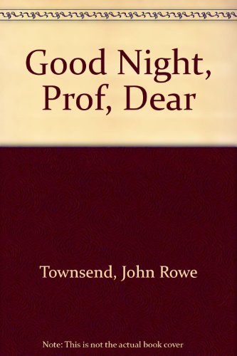 9780397313556: Good Night, Prof, Dear