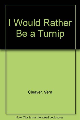 I Would Rather Be a Turnip (9780397313600) by Cleaver, Vera; Cleaver, Bill
