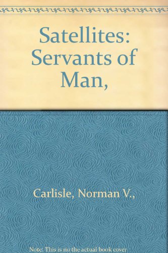 Beispielbild fr Satellites: Servants of Man zum Verkauf von ThriftBooks-Atlanta