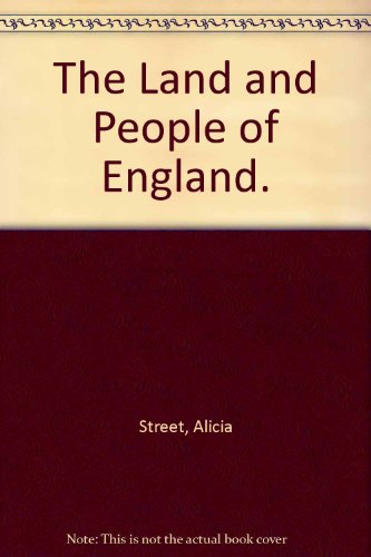 The Land and People of England. (9780397313730) by Street, Alicia