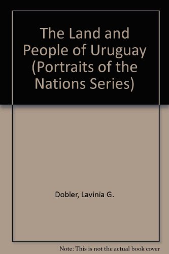 Stock image for The Land and People of Uruguay (Portraits of the Nations Series) for sale by Half Price Books Inc.