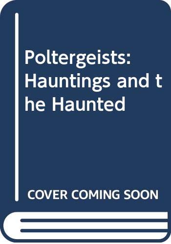 Poltergeists: Hauntings and the Haunted (9780397314881) by Knight, David C.