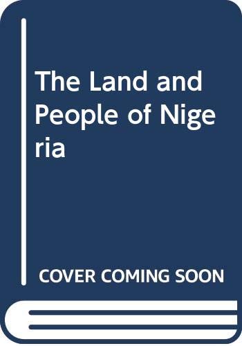 Stock image for The Land and People of Nigeria (Portraits of the Nations Series) for sale by RiLaoghaire