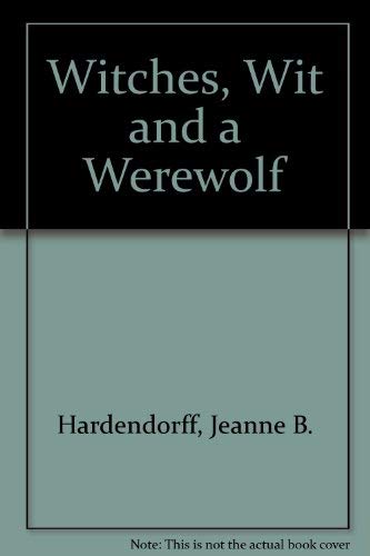 9780397315420: Witches, Wit and a Werewolf