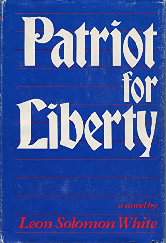 Beispielbild fr Patriot for Liberty zum Verkauf von Wonder Book