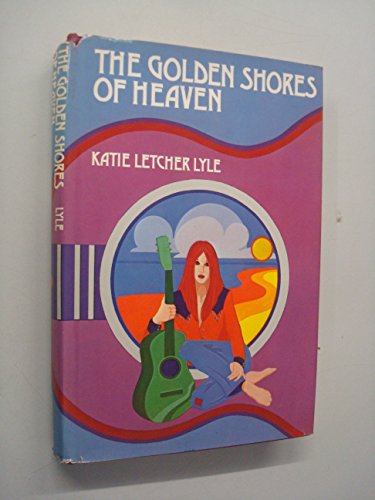 Imagen de archivo de The Golden Shores Of Heaven a la venta por Willis Monie-Books, ABAA