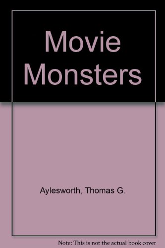 Movie Monsters (9780397316397) by Aylesworth, Thomas G.