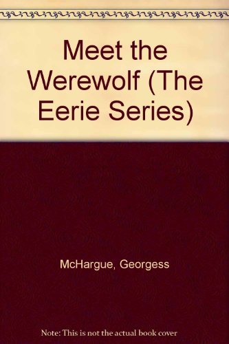 9780397316632: Meet the Werewolf (The Eerie Series)