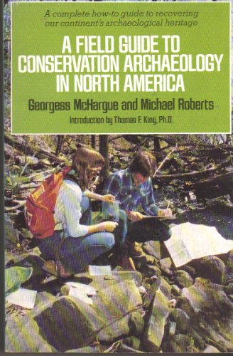 Stock image for A Field Guide to Conservation Archaeology in North America for sale by John M. Gram