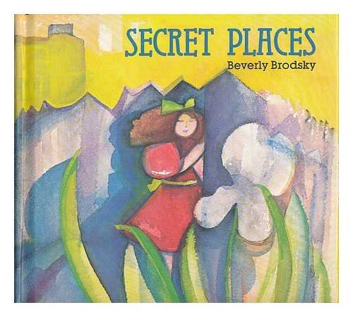 SECRET PLACES (9780397317905) by Brodsky, Beverly