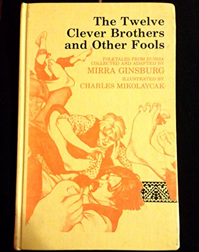 9780397318629: The Twelve Clever Brothers and Other Fools: Folktales from Russia