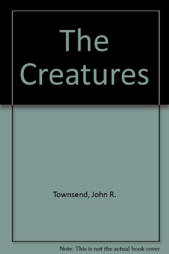 9780397318643: The Creatures