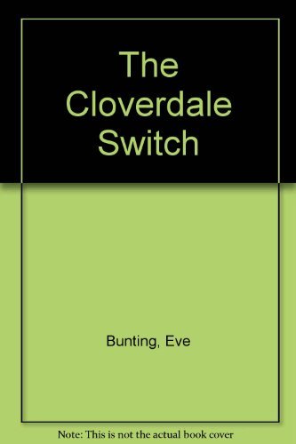 The Cloverdale switch (9780397318667) by Bunting, Eve