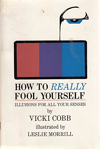 Beispielbild fr How to Really Fool Yourself: Illusions for All Your Senses zum Verkauf von Robinson Street Books, IOBA