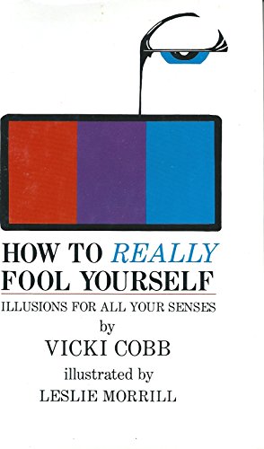 How to Really Fool Yourself: Illusions for All Your Senses (9780397319077) by Cobb, Vicki