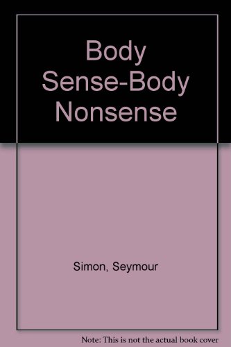 Imagen de archivo de Body Sense-Body Nonsense a la venta por Irish Booksellers