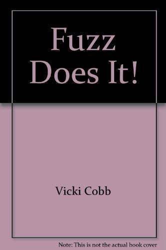 Beispielbild fr Fuzz Does It! [Hardcover] [Jan 01, 1982] Cobb, Vicki and Brian Schatell zum Verkauf von Sperry Books