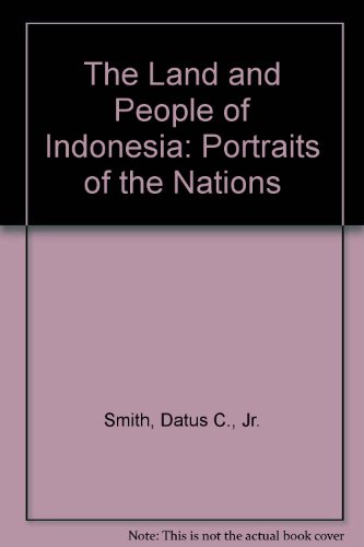 Stock image for The Land and People of Indonesia: Portraits of the Nations for sale by Booketeria Inc.