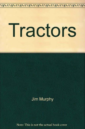 Beispielbild fr Tractors : From Yesterday's Steam Wagons to Today's Turbo-charged Giants zum Verkauf von Better World Books