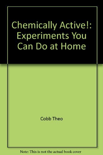 Stock image for Chemically Active!: Experiments You Can Do at Home for sale by ThriftBooks-Atlanta