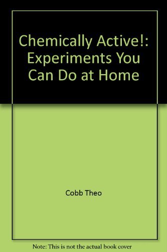 Stock image for Chemically Active!: Experiments You Can Do at Home for sale by Irish Booksellers