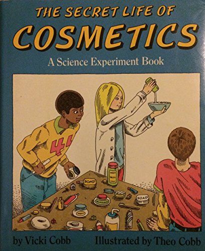 The Secret Life of Cosmetics: A Science Experiment Book