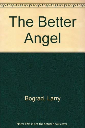 The Better Angel (9780397321261) by Bograd, Larry