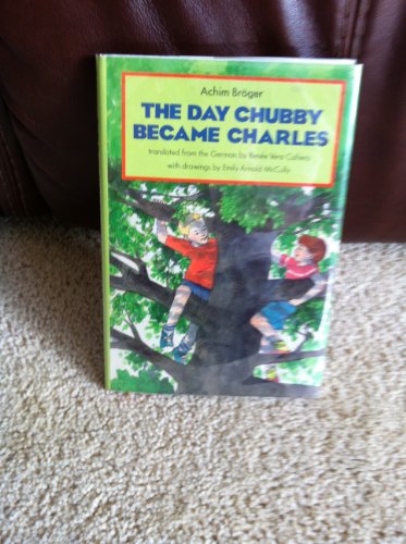 The Day Chubby Became Charles (9780397321445) by Broger, Achim