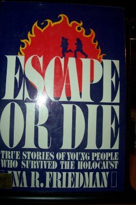 Imagen de archivo de Escape or Die : True Stories of Young People Who Survived the Holocaust a la venta por ThriftBooks-Atlanta