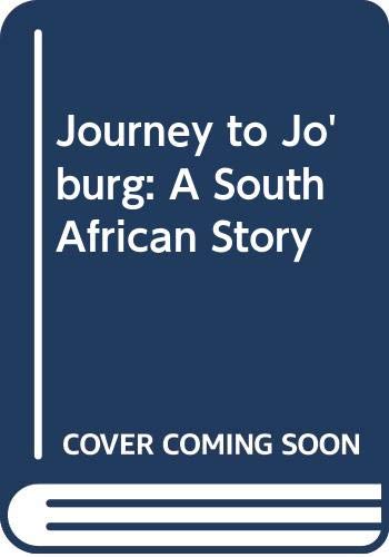 Stock image for Journey to Jo'burg a South African Story for sale by Open Door Books  MABA