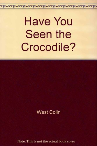 Stock image for HAVE YOU SEEN THE CROCODILE? (1ST PRT IN DJ) for sale by Elaine Woodford, Bookseller