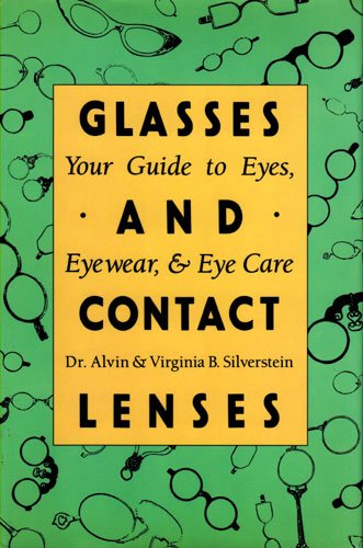 Beispielbild fr Glasses and Contact Lenses : Your Guide to Eyes, Eyewear and Eye Care zum Verkauf von Better World Books