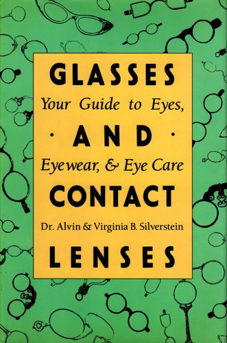 9780397321841: Glasses and Contact Lenses: Your Guide to Eyes, Eyewear, & Eye Care