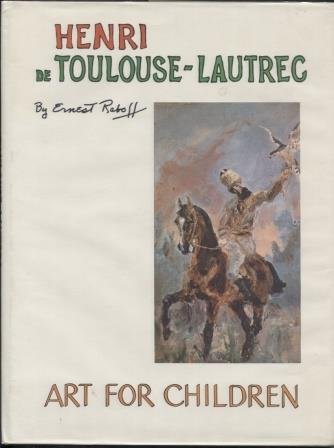 Henri de Toulouse-Lautrec (9780397322299) by Raboff, Ernest