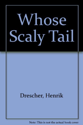 Imagen de archivo de Whose Scaly Tail? a la venta por P.F. Mullins Books