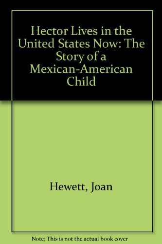 Beispielbild fr Hector Lives in the United States Now : The Story of a Mexican-American Child zum Verkauf von Better World Books: West