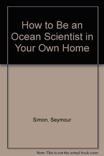 Beispielbild fr How to Be an Ocean Scientist in Your Own Home zum Verkauf von medimops
